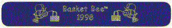 bsktbee.gif (9678 bytes)